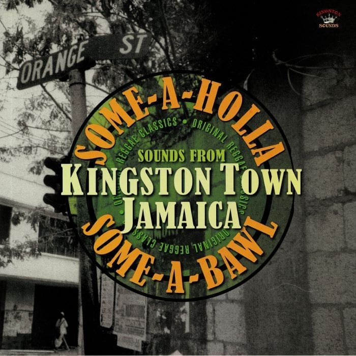 VA Some A Holla Some A Bawl - Sounds Of Kingston Town Jamaica