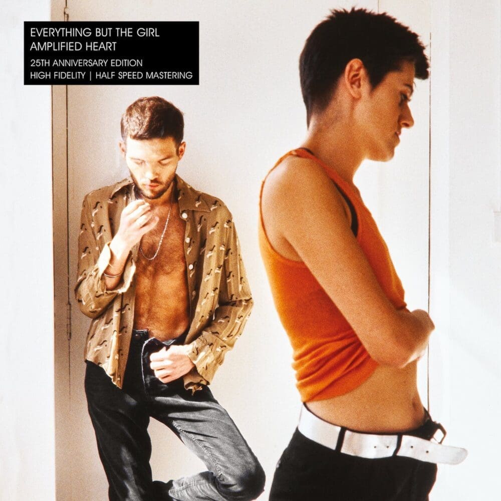 EVERYTHING BUT THE GIRL Amplified Heart (25th Anniversary half speed master)