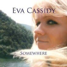 EVA CASSIDY Somewhere