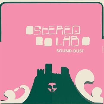STEREOLAB Sound Dust