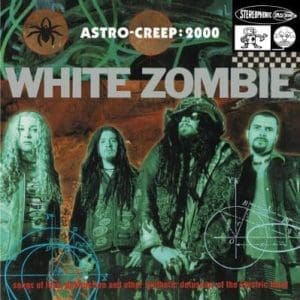 WHITE ZOMBIE Astro-Creep:2000