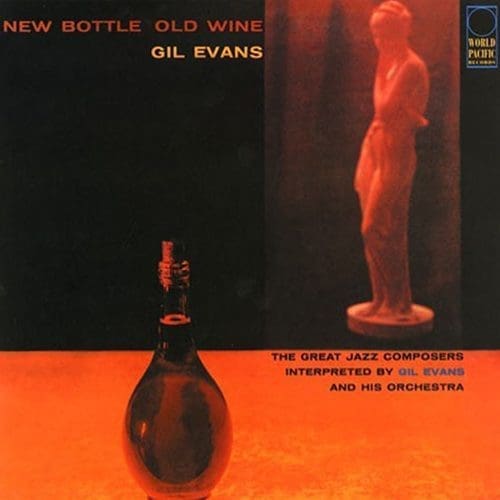 GIL EVANS New Bottle Old Wine (Tone Poet)