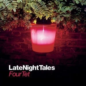 VA Late Night Tales - Four Tet