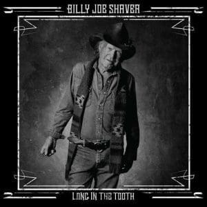 BILLIE JOE SHAVER Long In The Tooth