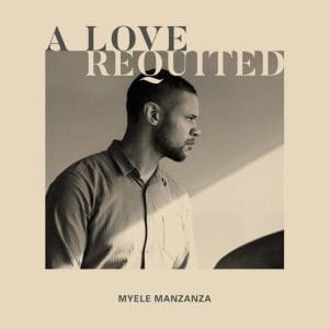 MYELE MANZANZA A Love Requited