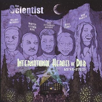 THE SCIENTIST International Heroes Of Dub Revisited