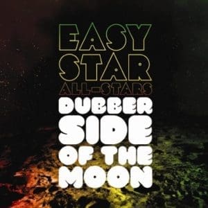 EASY STAR ALL STARS Dubber Side Of The Moon