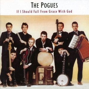 THE POGUES If I Should Fall From Grace With God
