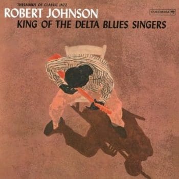ROBERT JOHNSON King Of The Delta Blues Singers