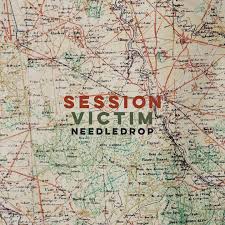 SESSION VICTIM Needledrop