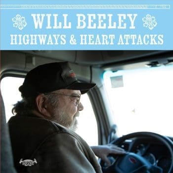 WILL BEELEY Highways & Heart Attacks