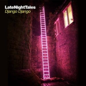 VA Late Night Tales - Django Django