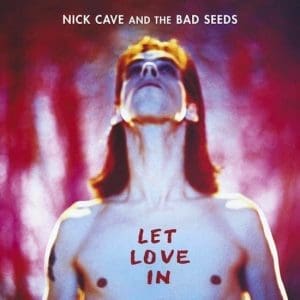 NICK CAVE & THE BAD SEEDS Let Love In