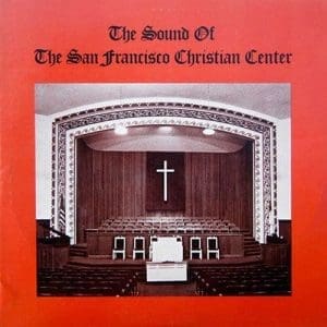 SAN FRANCISCO CHRISTIAN CENTER CHOIR The Sound of the San Francisco Christian Center