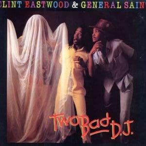 CLINT EASTWOOD & GENERAL SAINT Two Bad D.J.