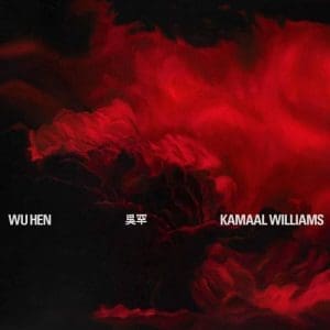 KAMAAL WILLIAMS Wu Hen