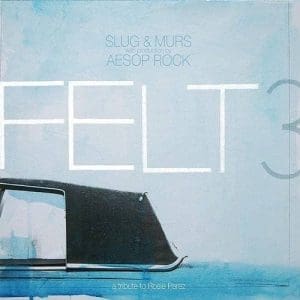 SLUG & MURS Felt 3: A Tribute To Rosie Perez (10 Year Anniversary Edition) 2LP