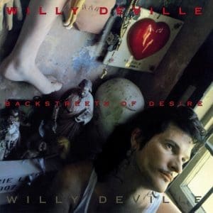 WILLY DEVILLE Backstreets Of Desire