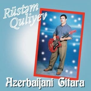 RÜSTƏM QULIYEV Azerbaijani Gitara