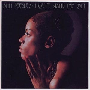ANN PEEBLES I Can't Stand The Rain