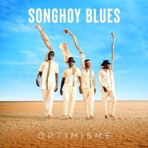 SONGHOY BLUES Optimisme