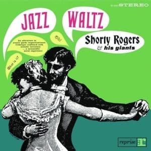 SHORTY ROGERS & HIS JAZZ GIANTS Jazz Waltz (Pure Pleasure)