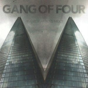 GANG OF FOUR What Happens Next (ltd edition)