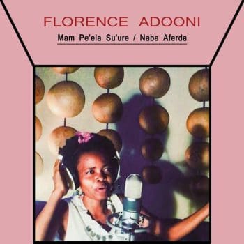FLORENCE ADOONI Mam Pe'ela Su'ure / Naba Aferda