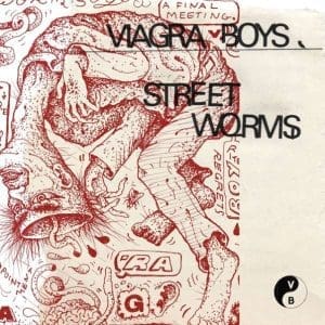 VIAGRA BOYS Street Worms