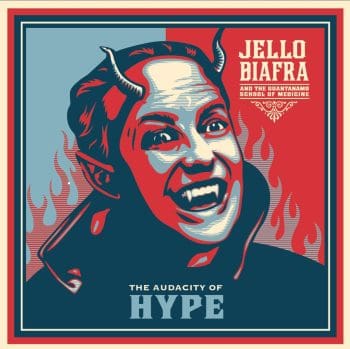 JELLO BIAFRA AND THE GUANTANAMO SCHOOL OF MEDICINE The Audacity Of Hype