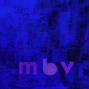 MY BLOODY VALENTINE m b v