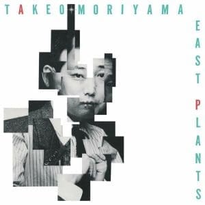 TAKEO MORIYAMA East Plants