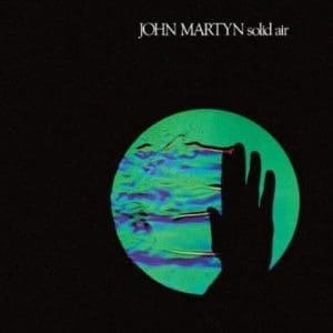 JOHN MARTYN Solid Air