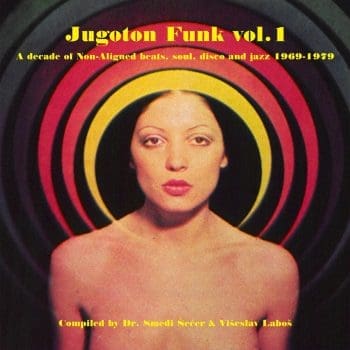 V/A Jugoton Funk vol.1 - A decade of Non-Aligned beats, soul, disco and jazz 1969-1979 2LP