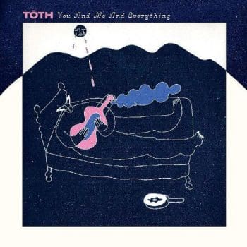 TOTH You And Me And Everything