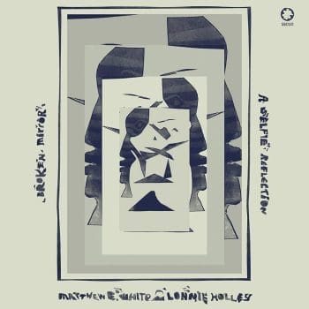 MATTHEW E. WHITE & LONNIE HOLLEY Broken Mirror: A Selfie Reflection CD