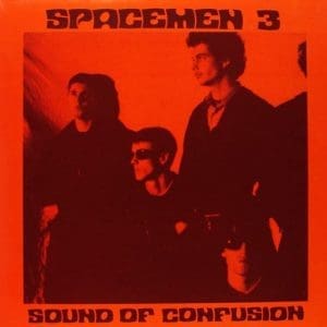 SPACEMEN 3 Sound Of Confusion
