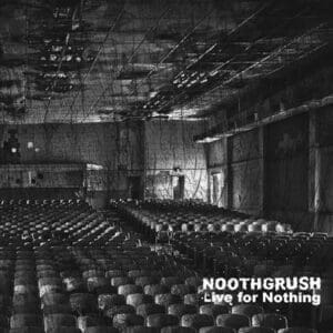 NOOTHGRUSH Live For Nothing 2LP