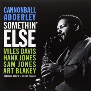 CANNONBALL ADDERLEY Somethin' Else