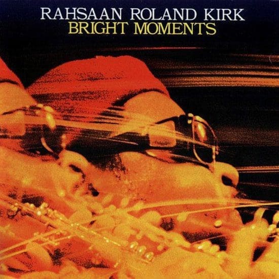 RAHSAAN ROLAND KIRK Bright Moments (Pure Pleasure)