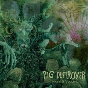 PIG DESTROYER Mass & Volume