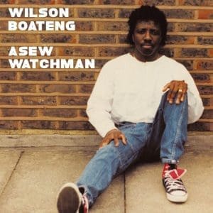 WILSON BOATENG Asew Watchman 12"