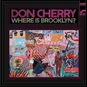 DON CHERRY Where Is Brooklyn (Blue Note Classic)