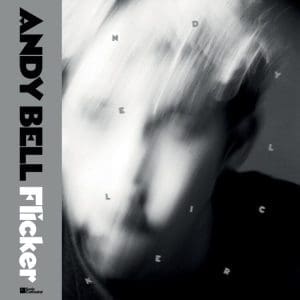 ANDY BELL Flicker 2LP