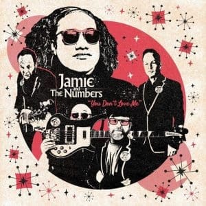 JAMIE AND THE NUMBERS You Don't Love Me