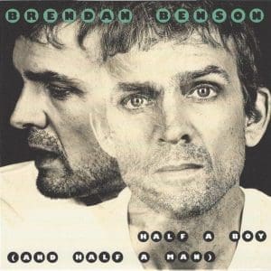 BRENDAN BENSON Half A Boy (And Half A Man) 7"