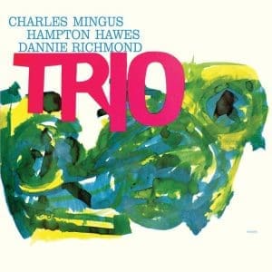 CHARLES MINGUS WITH DANNY RICHMOND & HAMPTON HAWES Mingus Three 2LP