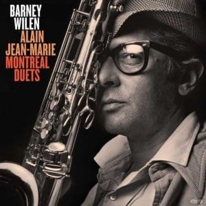 BARNEY WILEN & ALAIN JEAN-MARIE Montreal Duets