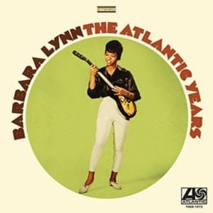 BARBARA LYNN The Atlantic Years 1968 - 1973 (Run Out Groove)
