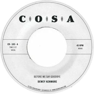 DEWEY KENMORE Before We Say Goodbye 7"